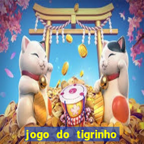 jogo do tigrinho de 2 reais