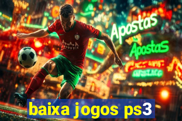 baixa jogos ps3