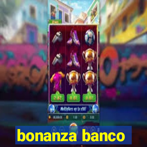 bonanza banco