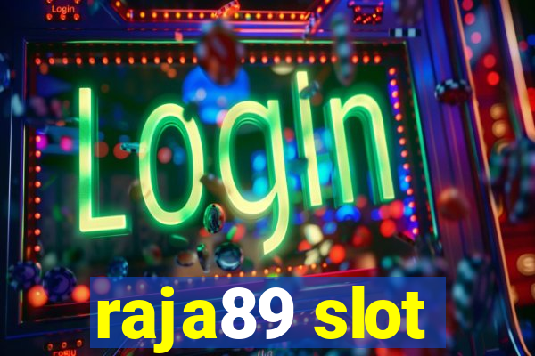 raja89 slot