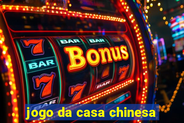 jogo da casa chinesa