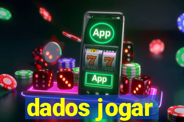 dados jogar