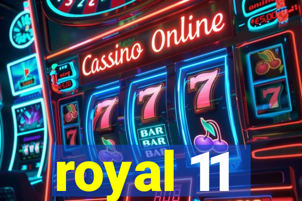 royal 11