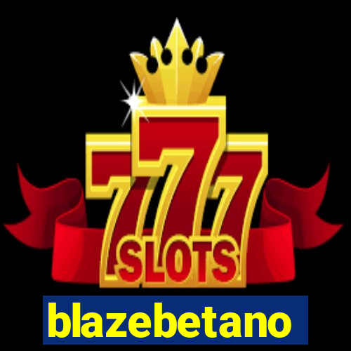 blazebetano