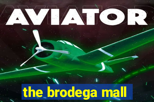 the brodega mall