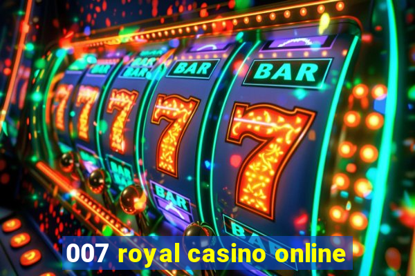 007 royal casino online