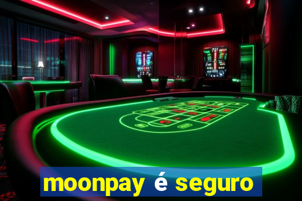 moonpay é seguro