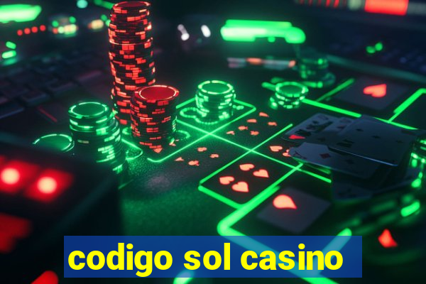 codigo sol casino