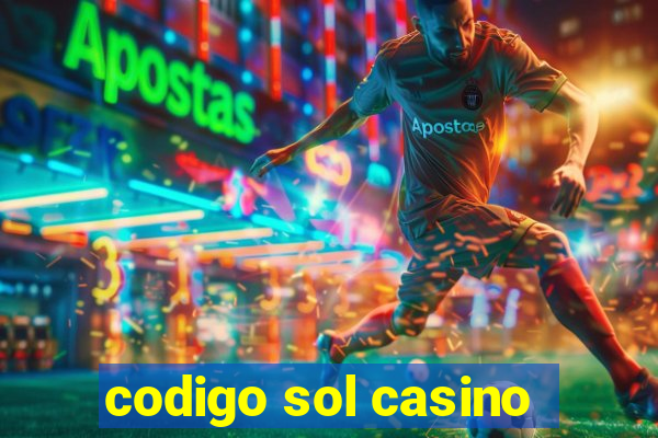 codigo sol casino