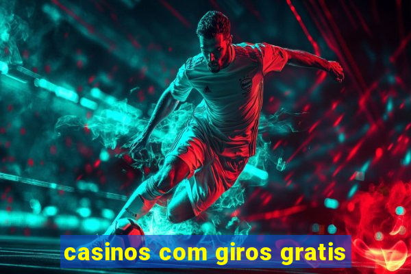 casinos com giros gratis