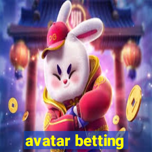 avatar betting