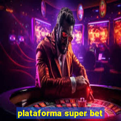 plataforma super bet