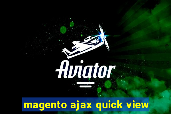 magento ajax quick view