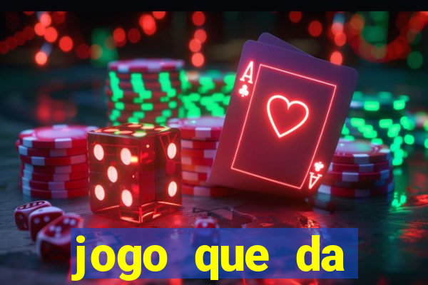 jogo que da dinheiro sem depositar