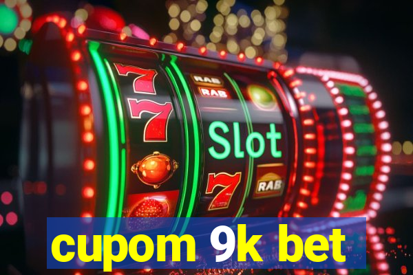 cupom 9k bet