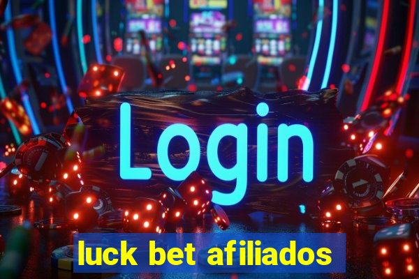 luck bet afiliados