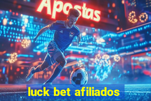 luck bet afiliados