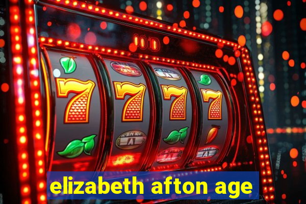 elizabeth afton age