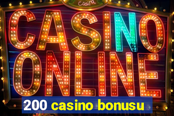 200 casino bonusu