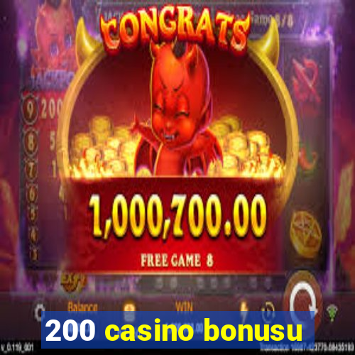 200 casino bonusu