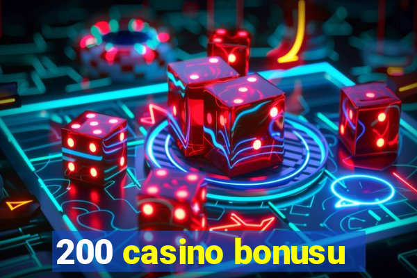 200 casino bonusu