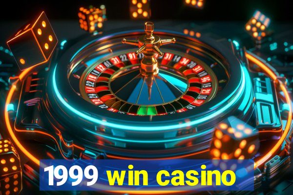 1999 win casino