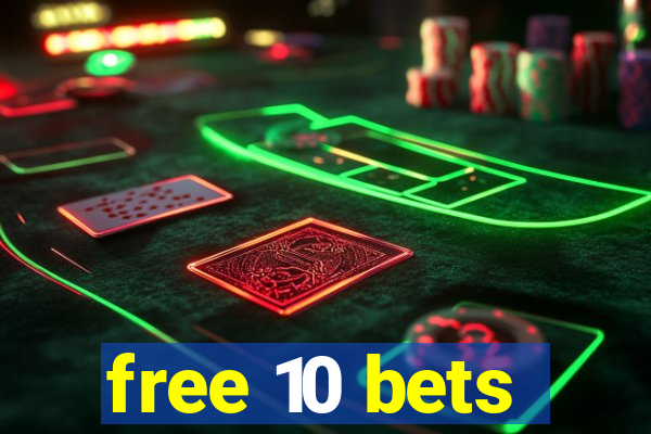 free 10 bets