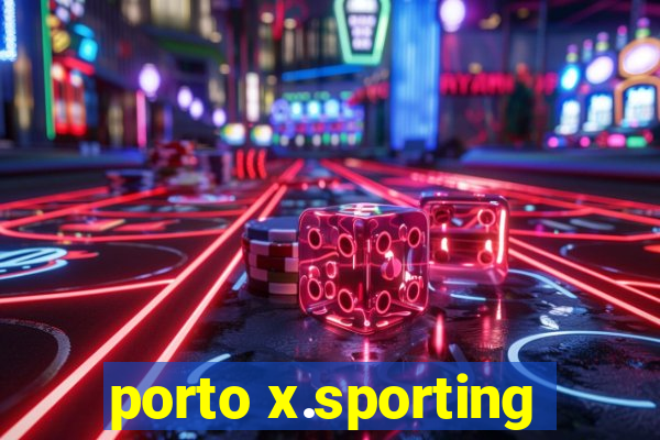 porto x.sporting