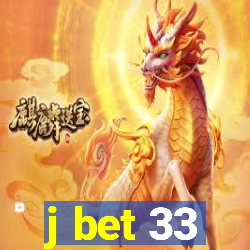 j bet 33