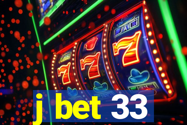 j bet 33