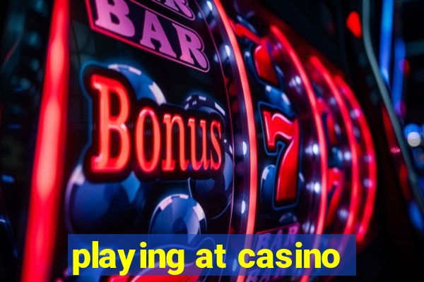 playing at casino