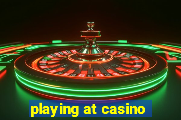 playing at casino