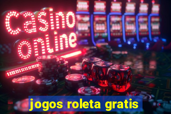 jogos roleta gratis