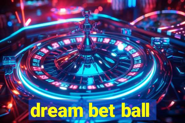 dream bet ball