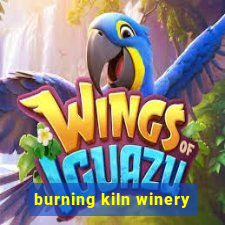 burning kiln winery