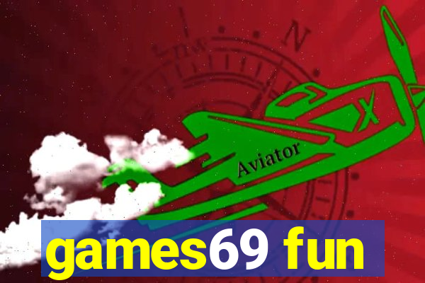 games69 fun