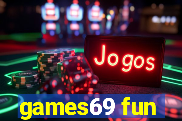 games69 fun