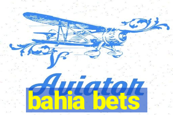 bahia bets