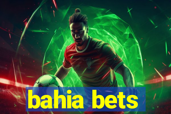 bahia bets