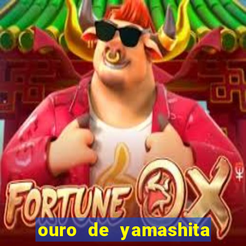 ouro de yamashita quanto vale