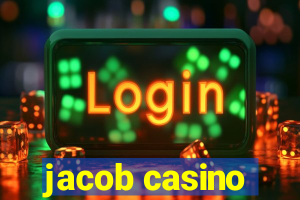 jacob casino