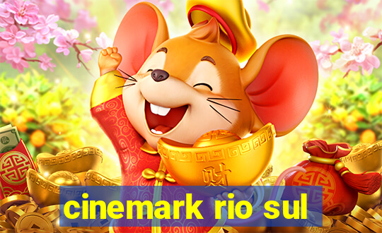 cinemark rio sul