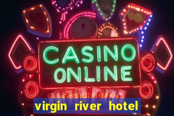 virgin river hotel and casino mesquite nevada