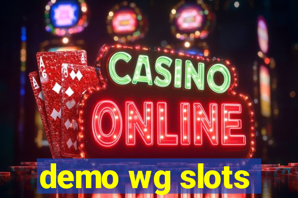 demo wg slots