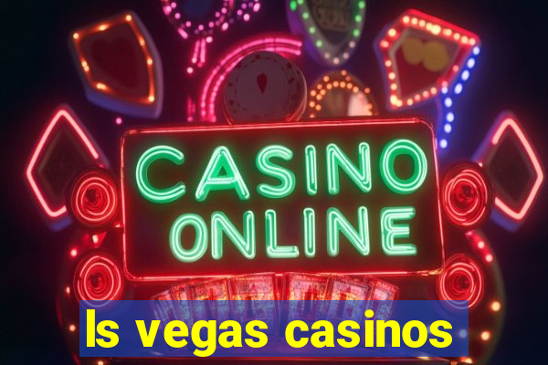 ls vegas casinos