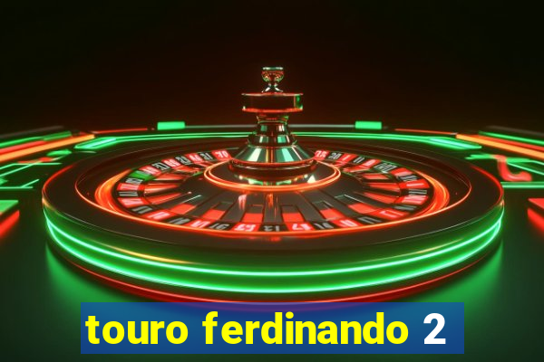 touro ferdinando 2