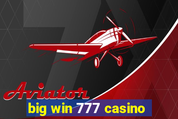 big win 777 casino