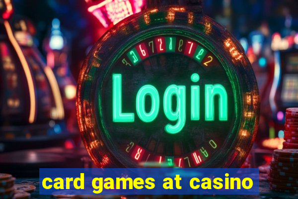 card games at casino