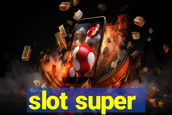 slot super