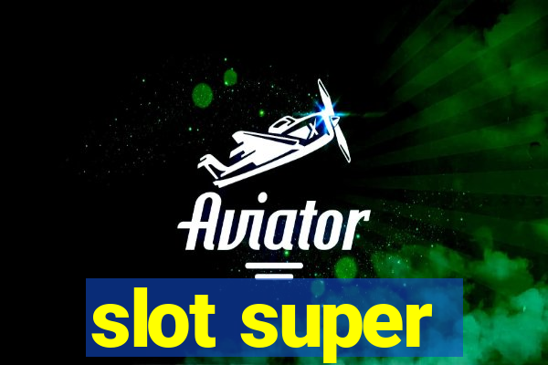 slot super